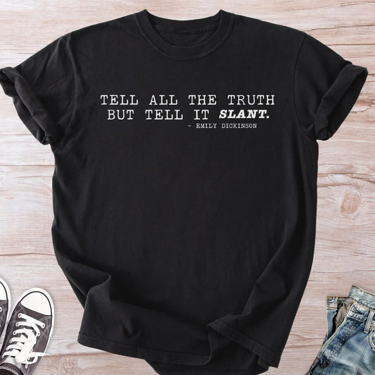 Tell It Slant T-shirt