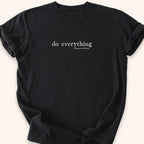 Do Everything T-shirt